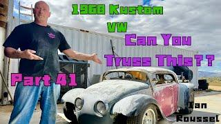 Part 41! 1968 VW Radical Custom Ian Roussel Revises The Roof Line 