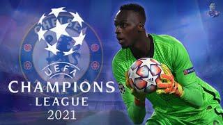 Edouard Mendy - 2021 ► UEFA Champions League ● Best Saves Collection | HD