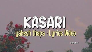 Yabesh thapa - Kasari [ Lyrics Video ]