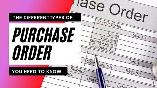 The Different Types of Purchase Orders You Need to Know | Procure to Pay | Little As Five Minutes