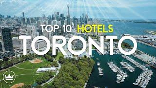 The Top 10 BEST Hotels in Toronto, Canada (2025)