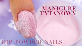 PAZNOKCIE TYTANOWE krok po kroku | how to do DIP POWDER NAILS | Kabos Magic Dip System