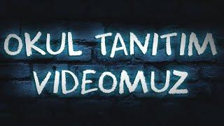 OKUL TANITIM VİDEOMUZ