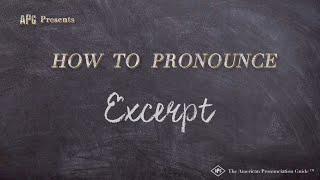 How to Pronounce Excerpt (Real Life Examples!)