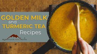 Golden Milk and Turmeric Tea Recipes