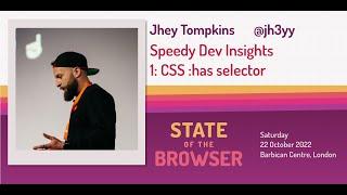 Jhey Tompkin - Speedy Dev Insights 1: CSS :has