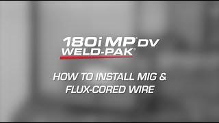 How to Install MIG and Flux Cored Wire - 180i MP DV