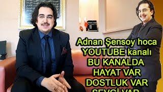 Adnan Şensoy hoca YOUTUBE sayfası - #AdnanŞensoy KİMDİR?