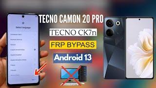 Tecno Camon 20 Pro (CK7n) Frp Bypass Android 13 | Bypass Google Account Camon 20 Pro Without PC