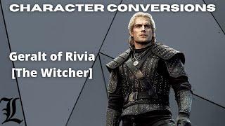 Character Conversions - Geralt of Rivia [The Witcher]