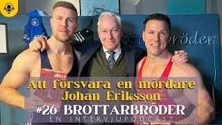 #26 Att försvara en mördare - Johan Eriksson