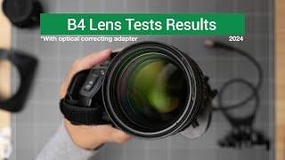 B4 Lens Test Results: With optical correcting adapter // Super 16, Super 35, E mount, M4/3, Canon RF