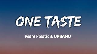 More Plastic & URBANO - One Taste [Lyrics] NCS