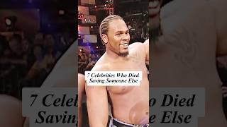 7 Celebrities Who Died  Saving Someone Else #actor#celebrity#longvideo