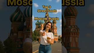 Top 3 Street Foods in Moscow, Russia  #travel  #food  #russia
