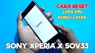 CARA RESET SONY XPERIA X SOV33 LUPA PIN | HOW TO RESET SONY XPERIA X PERFORMANCE SOV33 FORGET PIN