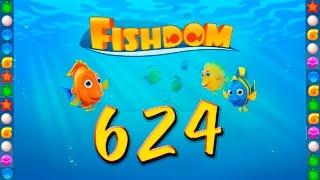 Fishdom: Deep Dive level 624 Walkthrough