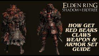 Elden Ring - How Get Red Bears Claws Weapon & Armor Set Guide