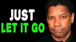 The Growth Vault|  LET IT GO AND MOVE ON WITH YOUR LIFE | Denzel Washington