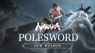 New Weapon: Polesword | NARAKA: BLADEPOINT