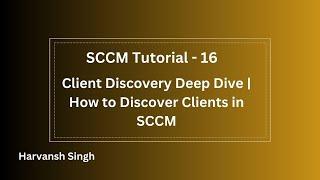 SCCM Tutorial 16- Client Discovery  Deep Dive | How to Discover clients in SCCM