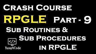 Crash Course RPGLE - Part 9 | Sub routines & Sub Procedures | IBM i (AS400) | yusy4code