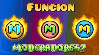 Cuál es la función de l@s moderadores en Geometry Dash?