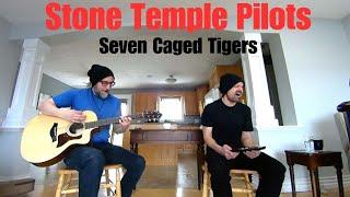 Seven Caged Tigers - Stone Temple Pilots [Acoustic Cover by Joel Goguen & Dale Leblanc]