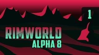 Rimworld Alpha 8 Let's Play - The Boreal Forest - Part 1