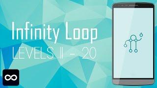 Infinity Loop - Level 11 - 20 | Walkthrough