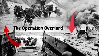 Operation Overlord: The Day That Defined WWII