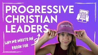 WHY We Wrote an EBOOK for Progressive Christian Leaders