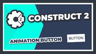 Construct 2 - Animation Button