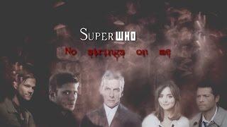 SuperWho | No Strings On Me