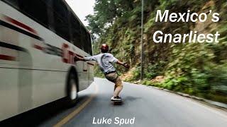 Luke Spud / Mexico’s Gnarliest