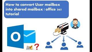 21. How to convert User mailbox into shared mailbox | office 365 tutorial