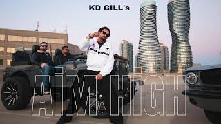 Aim High (Official Video)  |  KD GILL