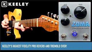 KEELEY ZOMA Stereo Reverb and Tremolo