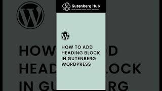 How to Add Heading Block in Gutenberg WordPress