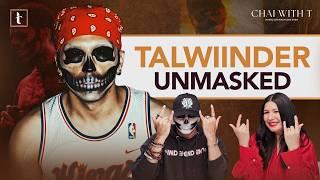 Talwiinder Interview | The Story You’ve Never Heard | Chai with T | Tarannum Thind