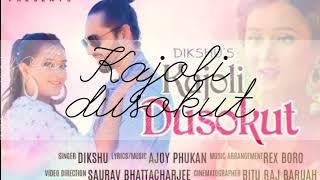 Kajoli Dusokut By Dikshu || Ajay Phukan || New Assamese Video Song 2020