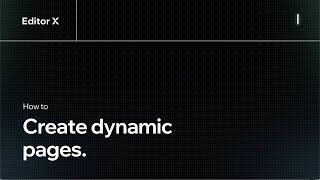 How to create dynamic pages | Editor X