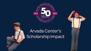 Arvada Center's Scholarship Impact