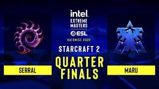 SC2 - Serral vs Maru - IEM Katowice 2022 - Quarterfinals