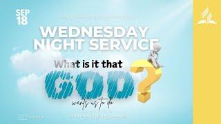 "What Is It That God Wants Of Us" || Wednesday Night Prayer and Praise || September 18, 2024