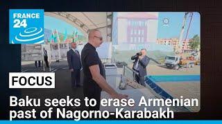 One year on, Baku seeks to erase Armenian past of Nagorno-Karabakh • FRANCE 24 English