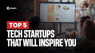 5 Most Successful Tech Startups That Will Inspire You Into Entrepreneurship | Chrisp Tv Channel