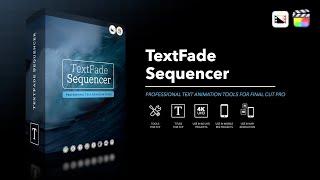 TextFade Sequencer - Professional Text Animation Tools for Final Cut Pro - Pixel Film Studios