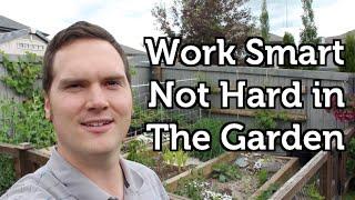 Work Smart Not Hard in the Garden