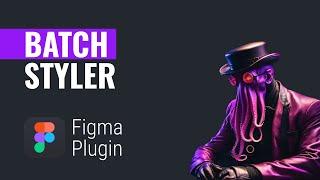 Batch Styler - Figma Plugin for styles